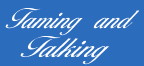 Taming and Talking